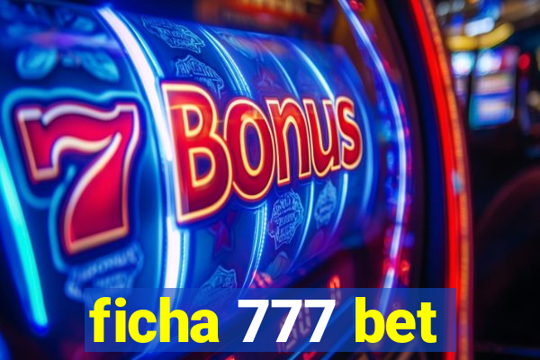 ficha 777 bet